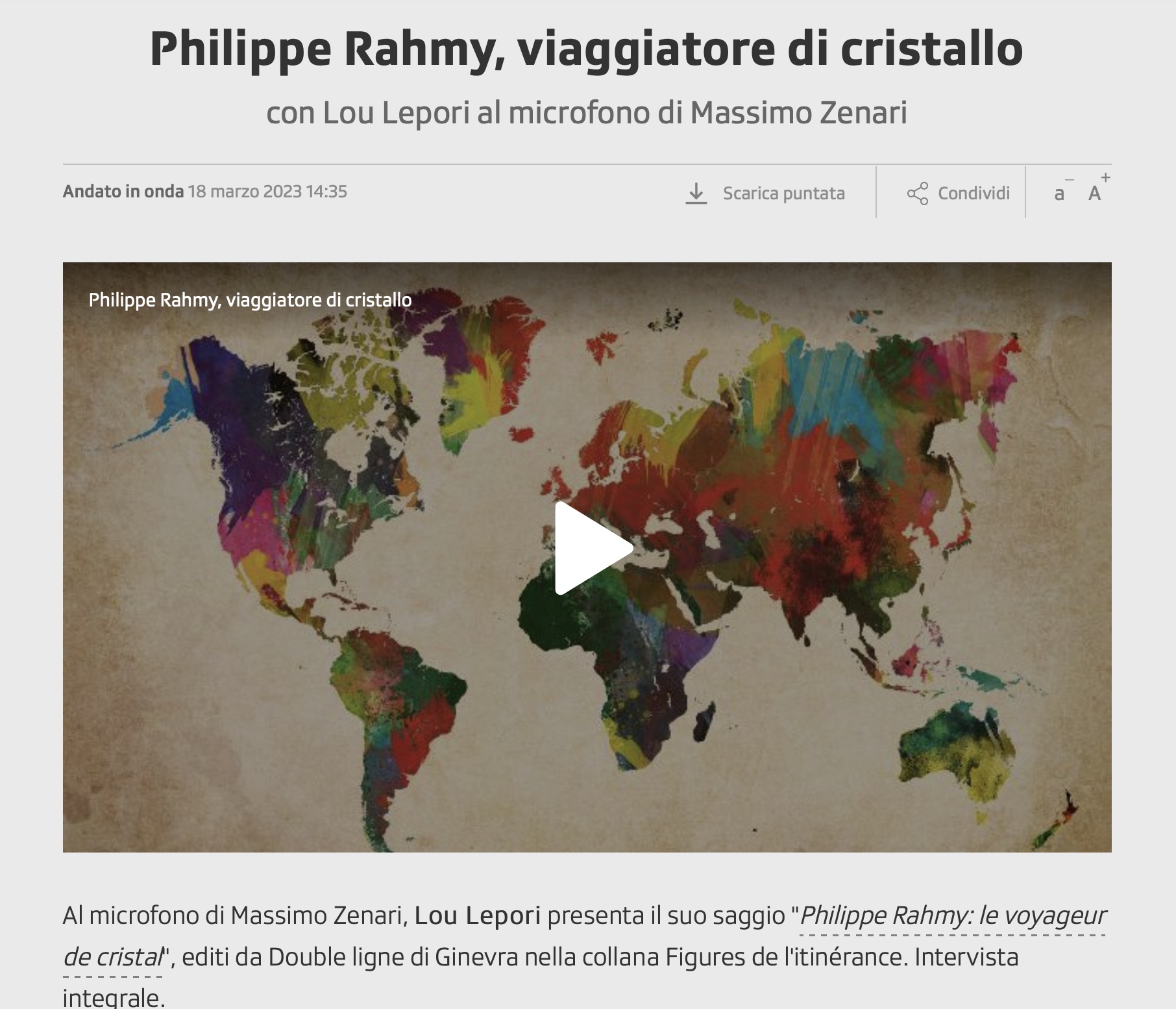 Entretien (en italien) avec Lou Lepori à propos de “Philippe Rahmy, voyageur de cristal” (Editions Double Ligne) et “Où je me rêve” (Editions d’en bas). Quand cette certitude touche un écrivain, il y a des
